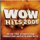 Various - Wow Hits 2006 (30 Of Today's Top Christian Artists And Hits)